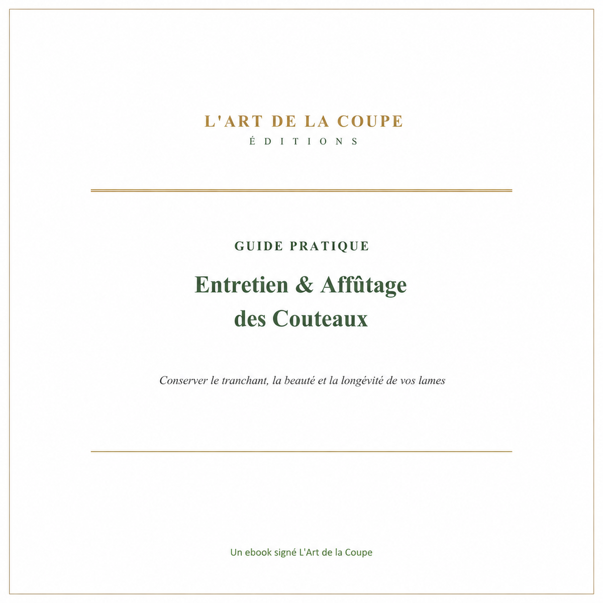 GUIDE PRATIQUE Entretien & Affûtage des Couteaux