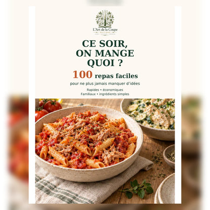 Ce soir, on mange quoi ? — 100 repas faciles
